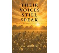Their Voices Still Speak: A Call to Remember, Reconcile, and Rise