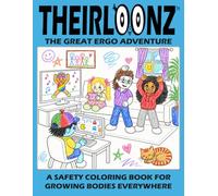 Theirloonz The Great Ergo Adventure: A Safety Coloring Book for Growing Bodies Everywhere