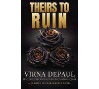 Theirs to Ruin: A Dark Mafia Why Choose Romance (Claimed in Crimsonvale)