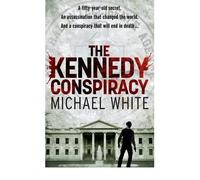 TheKennedy Conspiracy [Paperback] by White, Michael ( Author )
