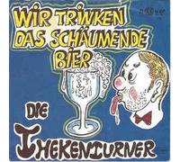 Thekenturner - Wir trinken das schäumende Bier (1987) / Vinyl single [Vinyl-Single 7'']