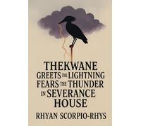 Thekwane Greets the Lightning, Fears the Thunder in Severance House