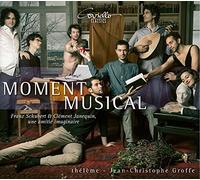 Thélème - Franz Schubert/Clement Janequin/Adrien Le Roy/Claudin de Sermisy: Moment Musical