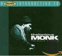 Thelonious Monk - A Proper Introduction to Thelonious Monk: Trinkle Tinkle