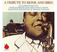 Thelonious Monk - A tribute to Monk and Bird arrenged by Heiner Stadler (& Charlie Parker)