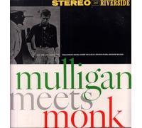 Thelonious Monk and Gerry Mulligan - MULLIGAN MEETS MONK Thelonious Monk and Gerry Mulligan