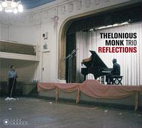 Thelonious Monk Trio - Reflections + 7 Bonus Tracks!