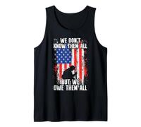 Them All But We Owe Them All We Don T Know Tank Top