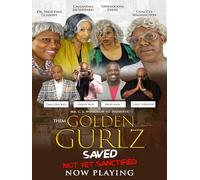 Them Golden Gurlz, Saved Not Yet Sanctified