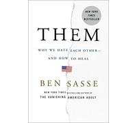 Them: Why We Hate Each Other--and How to Heal