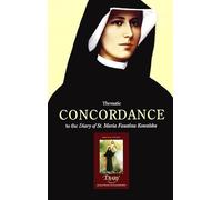 Thematic Concordance to the Diary of St. Maria Faustina: A Do it Yourself Retreat