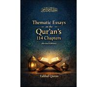 Thematic Essays on the Qur’an’s 114 Chapters (Revised edition)