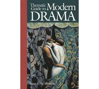 Thematic Guide to Modern Drama (Thematic Guides to Literature)