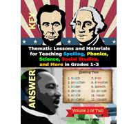 Thematic Lessons and Materials for Teaching Spelling, Phonics, Science, Social Studies, and More in Grades 1-3: Answer Key for Volume 2