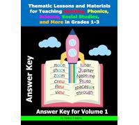 Thematic Lessons and Materials for Teaching Spelling, Phonics, Science, Social Studies, and More in Grades 1-3: Answer Key for Volume 1
