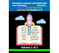 Thematic Lessons and Materials for Teaching Spelling, Phonics, Science, Social Studies, and More in Grades 1-3: Volume 1 of 2
