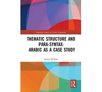 Thematic Structure and Para-Syntax: Arabic as a Case Study (Routledge Studies in Arabic Linguistics)