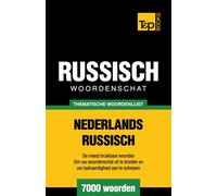 Thematische woordenschat Nederlands-Russisch - 7000 woorden