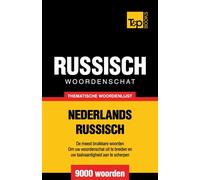 Thematische woordenschat Nederlands-Russisch - 9000 woorden