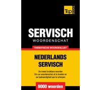 Thematische woordenschat Nederlands-Servisch - 9000 woorden