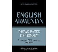 Theme-Based Dictionary British English-Armenian -5000 words: 18 (British English Collection)