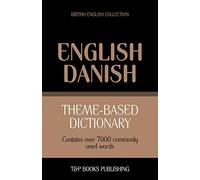Theme-based dictionary British English-Danish - 7000 words: 46 (British English Collection)