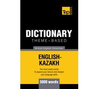 Theme-based dictionary British English-Kazakh - 5000 words (British English Collection)