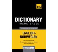 Theme-based dictionary British English-Norwegian - 5000 words (British English Collection)