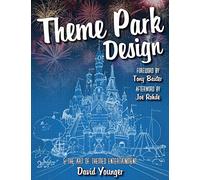 Theme Park Design & The Art of Themed Entertainment