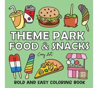 Theme Park Food and Snacks Coloring Book: Bold, Fun Designs of Cotton Candy, Funnel Cake, Turkey Leg & More - Classic Amusement Park Snacks & Treats ... & Families (Easy and Fun Coloring Books)
