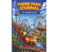 Theme Park Journal: Ride Tracker, Memory Book & Adventure Log for Families & Kids