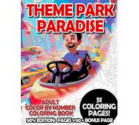 Theme Park Paradise - 50% Edition: Pages 1-50: Adult Color by Number Coloring Book for Relaxing and Mindfulness (Premium 50% Adult Color by Number Coloring Books)