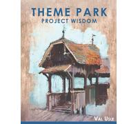 THEME PARK PROJECT WISDOM: 4