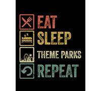 Theme Parks Funny eat sleep theme parks repeat retro vintage gift: Daily Notebook| 8.5x11 in - 110 Pages