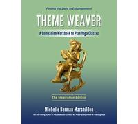 Theme Weaver: A Companion Workbook to Plan Yoga Classes: 1