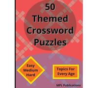 Themed Crossword Puzzle Book: 50 Simple Crossword Puzzles For Every Age