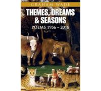 Themes, Dreams and Seasons: Poems 1956-2018