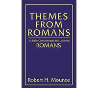 Themes From Romans: A Bible Commentary for Laymen: Romans