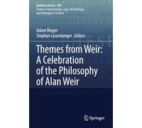 Themes from Weir: A Celebration of the Philosophy of Alan Weir (Synthese Library)