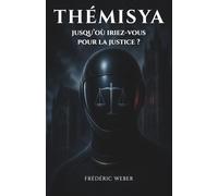 THÉMISYA: Jusqu’où iriez-vous pour la justice ?