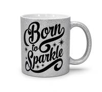 TheMugVault Born to Sparkle Glitter Mug - Sparkly Pink, Gold or Silver 11oz Mug - Cute Girly Gift for Her - Glittery Birthday Gift for Best Friend, Sister, or Girlfriend (Silver)