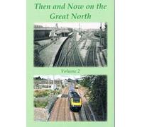 Then and Now on the Great North 2020: Volume 2 (Then and Now on the Great North: Volume 2)
