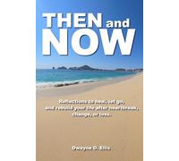 Then and Now: Reflections to Heal, Let Go, and Rebuild Your Life After Heartbreak, Change, or Loss