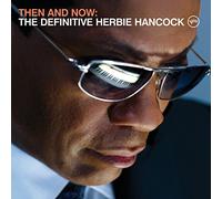 Then And Now: The Definitive Herbie Hancock
