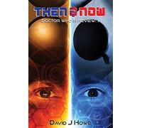 Then and Now: Volume 1 (Doctor Who In Review)