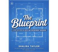 Then Blue Print: A Step-by-Step Reentry & Empowerment Workbook