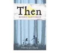 (Then) By Morris Gleitzman (Author) Paperback on (Mar , 2010)