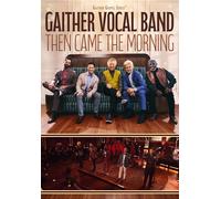 Then Came the Morning (DVD) Gaither Vocal Band