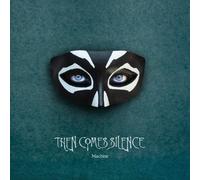 THEN COMES SILENCE - MACHINE VINYL LP NEW