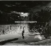 Then Comes Silence - Then Comes Silence